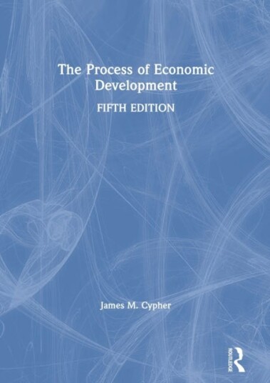 The Process Of Economic Development Av James M. Cypher