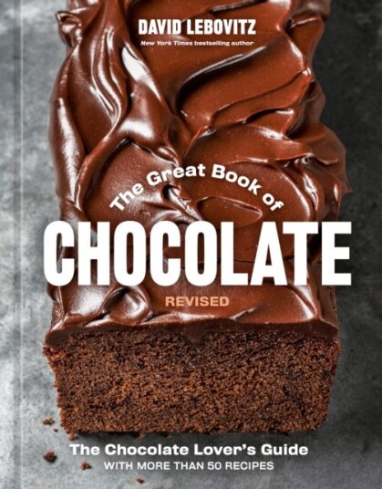 The Great Book of Chocolate Revised  The Chocolate Lover's Guide with More Than 50 Recipes [A Baking Cookbook]