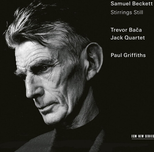 Paul Griffiths, JACK Quartet, Trevor Baca  Samuel Beckett: Stirrings Still  CD