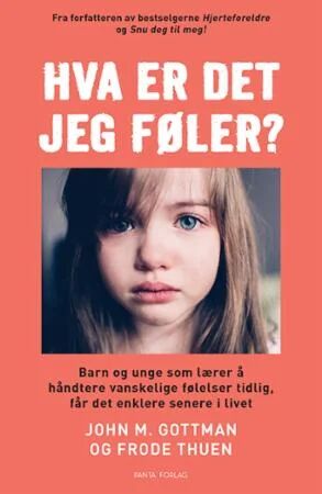 Hva Er Det Jeg Føler? Av John M. Gottman, Frode Thuen