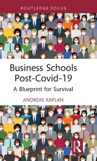 Business Schools Post-Covid-19 Av Andreas (Escp Business School Paris France.) Kaplan