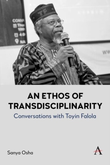An Ethos of Transdisciplinarity  Conversations with Toyin Falola