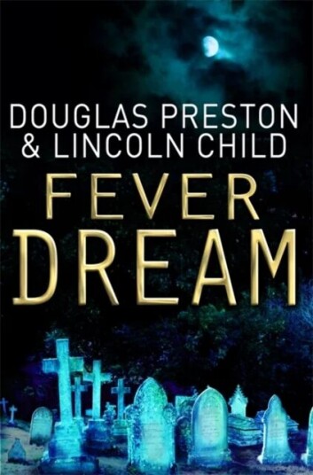 Fever Dream Av Douglas Preston, Lincoln Child Fever Dream Av Douglas Preston, Lincoln Child