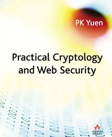 Practical Cryptology And Web Security Av P.K. Yuen