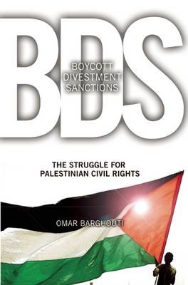 Boycott, Divestment, Sanctions  The Struggle For Palestinian Civil Rights