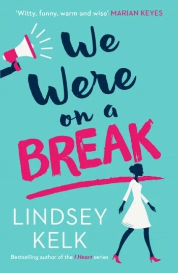 We Were On A Break Av Lindsey Kelk We Were On A Break Av Lindsey Kelk