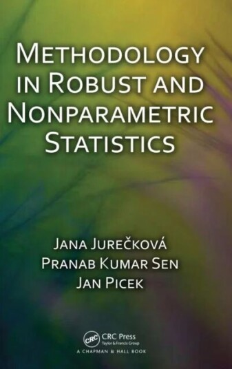 Methodology In Robust And Nonparametric Statistics Av Jana Jureckova, Pranab Sen, Jan Picek
