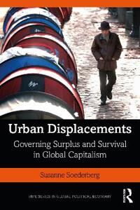 Urban Displacements Av Susanne (Queen'S University Canada) Soederberg