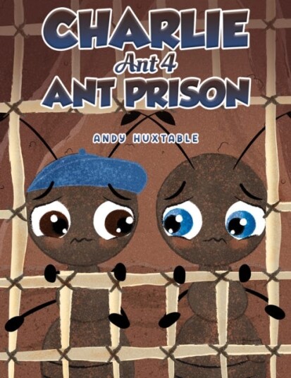 Charlie Ant 4: Ant Prison Av Andy Huxtable