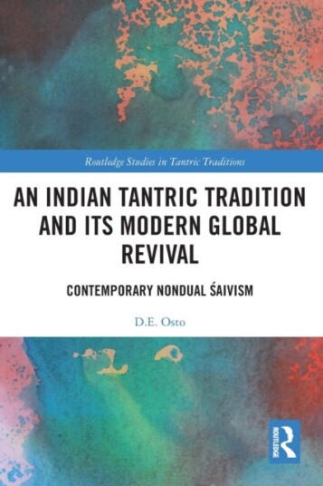 An Indian Tantric Tradition and Its Modern Global Revival Contemporary Nondual Saivism