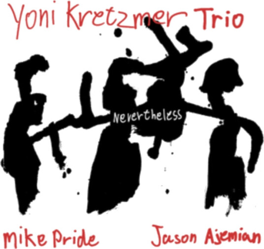 Yoni Kretzmer Trio Nevertheless CD
