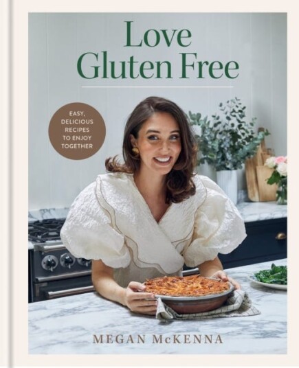 Love Gluten Free Easy, delicious recipes to enjoy together Love Gluten Free Easy, delicious recipes to enjoy together