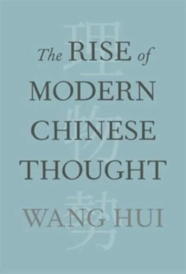 The Rise Of Modern Chinese Thought Av Hui Wang