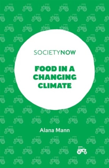 Food In A Changing Climate Av Alana (The University Of Sydney Australia) Mann