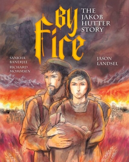 By Fire  The Jakob Hutter Story