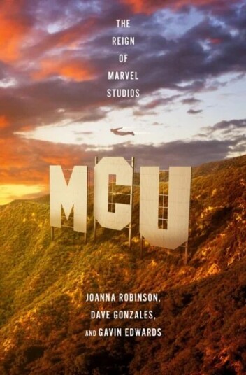 Mcu: The Reign Of Marvel Studios Av Joanna Robinson, Dave Gonzales, Gavin Edwards