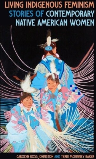 Living Indigenous Feminism