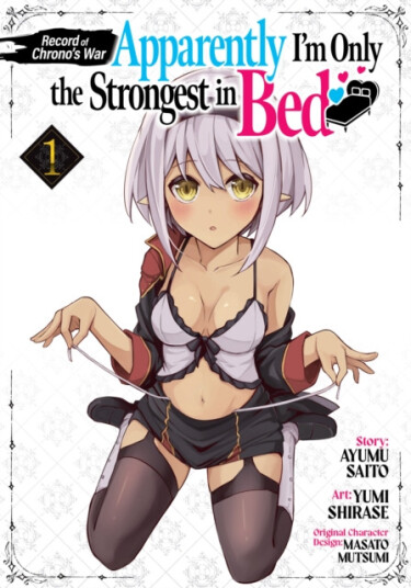 Record of Chrono's War: Apparently I'm Only the Strongest in Bed Vol. 1