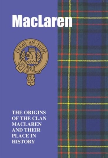 MacLaren  The Origins of the Clan MacLaren and Their Place in History