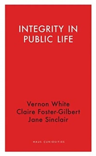 Integrity In Public Life Av Vernon White, Claire Foster-Gilbert, Jane Sinclair