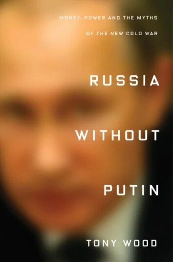 Russia Without Putin Av Tony Wood