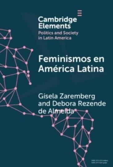 Feminismos En America Latina Av Gisela (Facultad Latinoamericana De Ciencias Sotiales) Zaremberg, Debora Rezende (Universiade De Brasilia) De Almeida