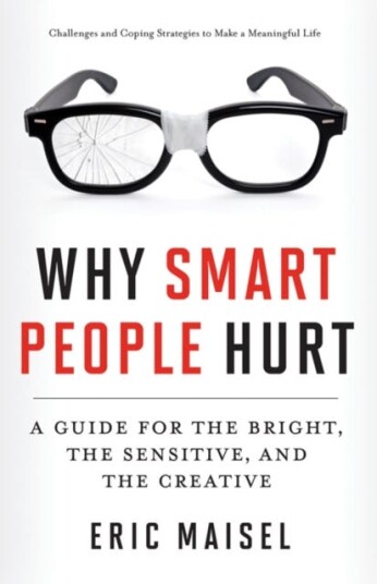 Why Smart People Hurt Av Eric (Eric Maisel) Maisel