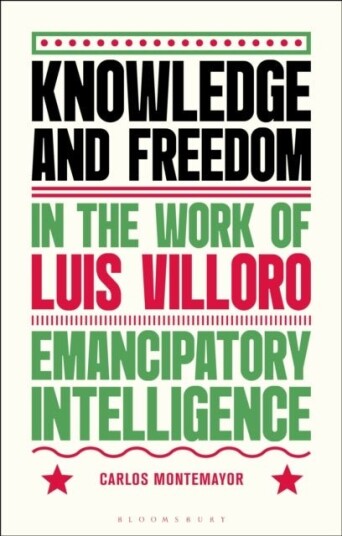 Knowledge and Freedom in the Work of Luis Villoro Knowledge and Freedom in the Work of Luis Villoro