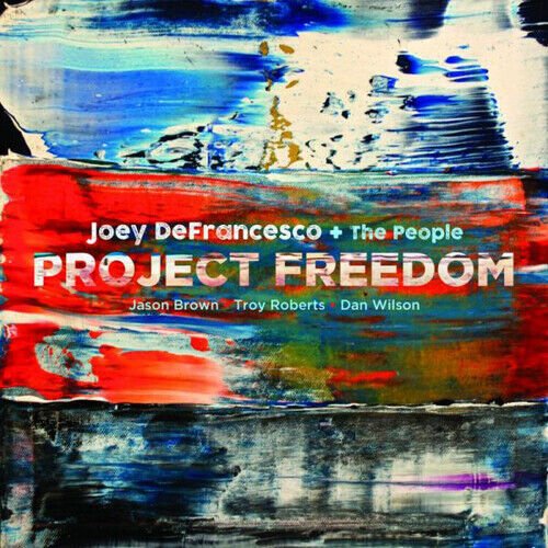 MediaTronixs Joey DeFrancesco : Project Freedom CD (2017) Pre-Owned