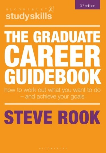 The Graduate Career Guidebook How To Work Out What You Want To Do – And Achieve Your Goals The Graduate Career Guidebook How To Work Out What You Want To Do – And Achieve Your Goals