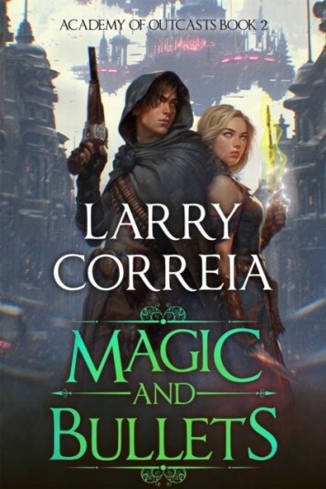 Magic and Bullets Academy of Outcasts Book 2 Magic and Bullets Academy of Outcasts Book 2