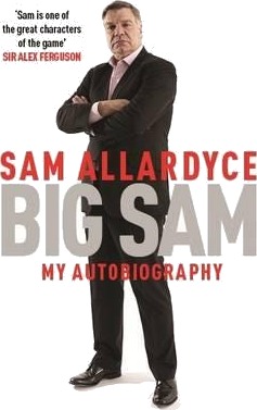 Big Sam: My Autobiography Av Sam Allardyce Big Sam: My Autobiography Av Sam Allardyce