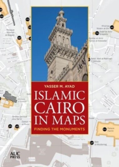 Islamic Cairo In Maps Av Yasser M. Ayad