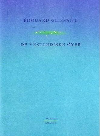De Vestindiske Øyer Av Édouard Glissant
