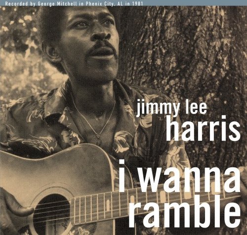 Jimmy Lee Harris I Wanna Ramble Vinyl
