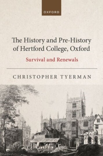 The History and Pre History of Hertford College Oxford