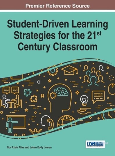 Student Driven Learning Strategies for the 21st Century Classroom