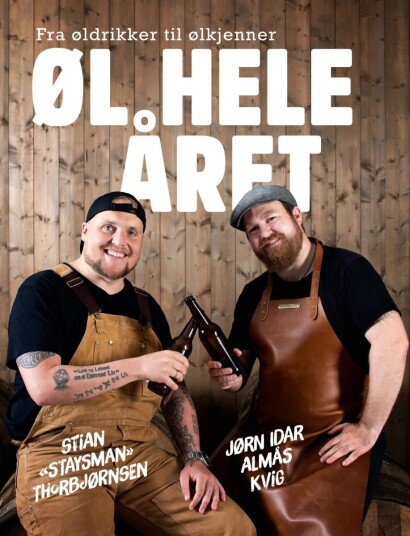 Øl Hele Året Av Jørn Idar Almås Kvig, Stian "Staysman Thorbjørnsen