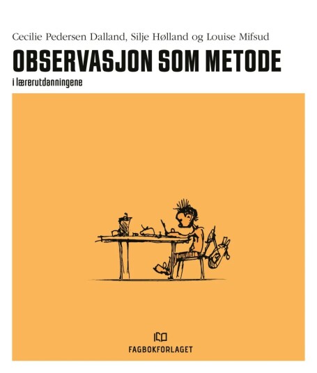 Observasjon Som Metode Av Cecilie Dalland, Silje Hølland, Louise Mifsud