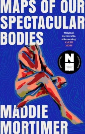 Maps Of Our Spectacular Bodies Av Maddie Mortimer