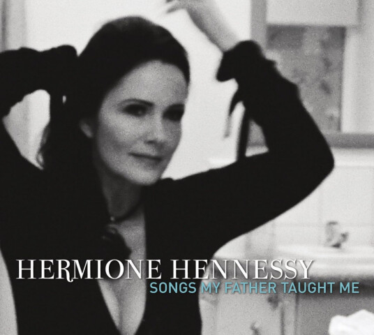 Hermione Hennessy Songs My Father Taught Me CD
