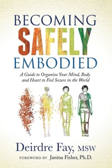 Becoming Safely Embodied Av Deirdre Fay Msw Becoming Safely Embodied Av Deirdre Fay Msw