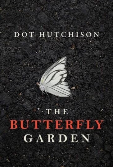 The Butterfly Garden Av Dot Hutchison The Butterfly Garden Av Dot Hutchison