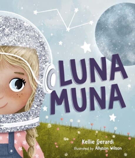 Luna Muna (Outer Space Adventures of a Kid Astronaut—Ages 48)
