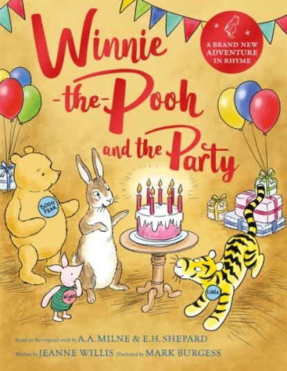 WinniethePooh and the Party A brand new WinniethePooh adventure in rhyme, featuring A.A. Milne's and E.H. Shepard's beloved characters WinniethePooh and the Party A brand new WinniethePooh adventure in rhyme, featuring A.A. Milne's and E.H. Shepard's beloved characters