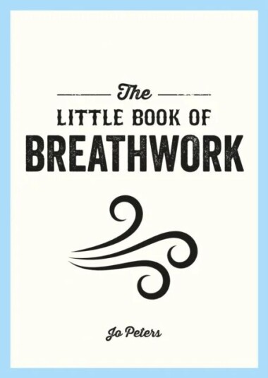 The Little Book Of Breathwork Av Jo Peters