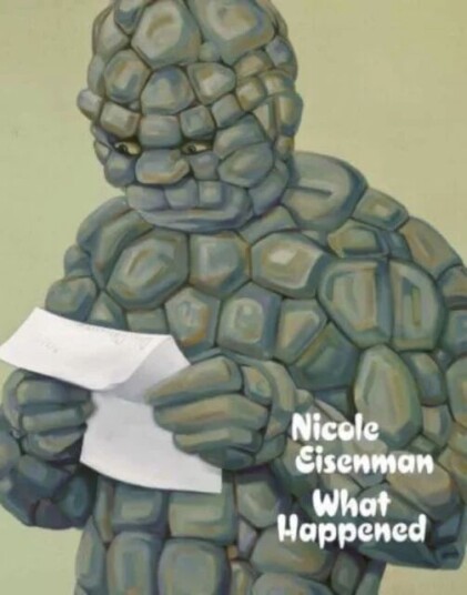 Nicole Eisenman: What Happened Av Nicole Eisenman
