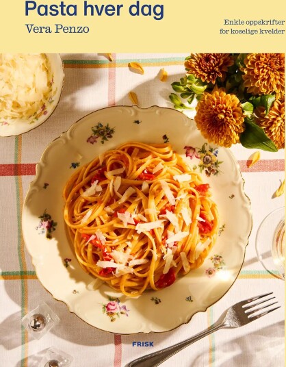 Pasta Hver Dag: Enkle Oppskrifter for Pastaelskere