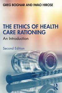 The Ethics Of Health Care Rationing Av Greg Bognar, Iwao (Mcgill University Canada) Hirose