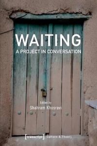 Khosravi, Shahram Waiting – A Project in Conversation